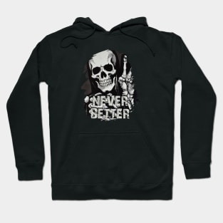 NEVER BETTER Hoodie